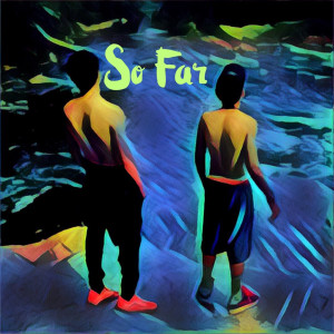 So Far (feat. Saad & Ozzy) (Explicit) dari Saundro