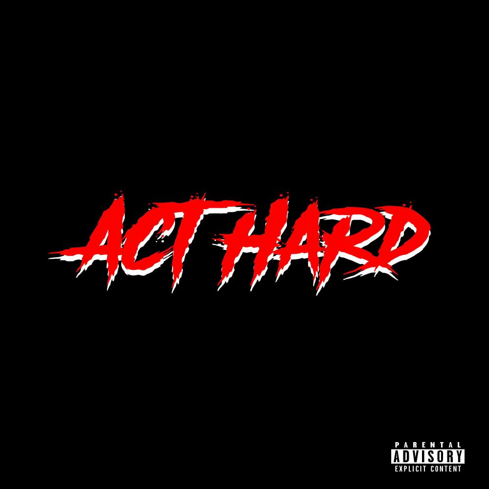 Act Hard (feat. TC Don Dada, Lul D & Ape City Reem) (Explicit)