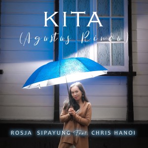收听Rosja Sipayung的KITA(Agustus Rindu)歌词歌曲