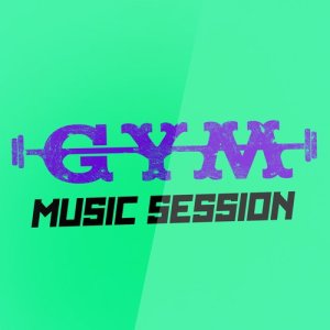Gym Workout Music Series的專輯Gym Music Session