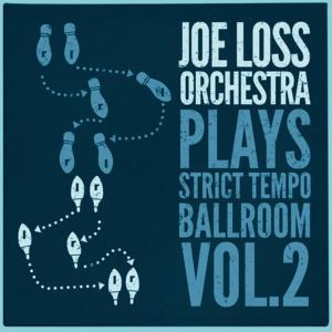 Joe Loss Orchestra的專輯Joe Loss Orchestra Plays Strict Tempo Ballroom Vol. 2