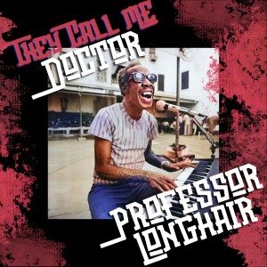 อัลบัม They Call Me Doctor Professor Longhair ศิลปิน 