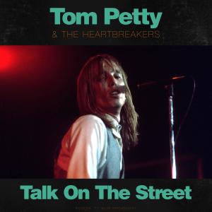 Tom Petty的专辑Talk On The Street (Live 1977)