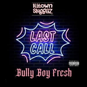 Illtown Sluggaz的專輯Last Call (Explicit)