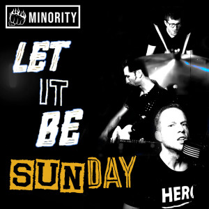 Listen to Let It Be Sunday song with lyrics from Minority