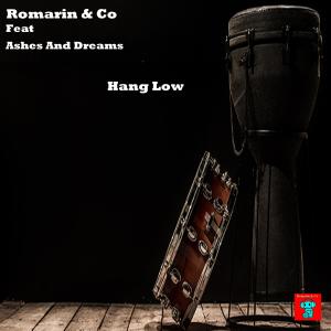 收聽Romarin & Co的Hang Low(feat. Ashes and Dreams)歌詞歌曲