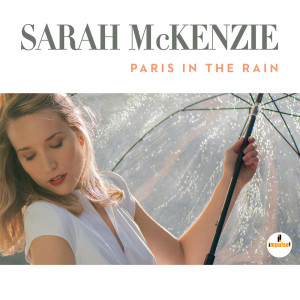 收聽Sarah McKenzie的Paris In The Rain歌詞歌曲