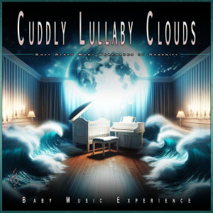 อัลบัม Cuddly Lullaby Clouds: Soft Sleep Baby Serenades of Serenity ศิลปิน Baby Music Experience
