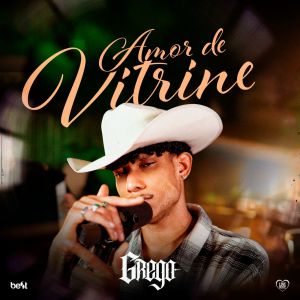 Listen to Amor de Vitrine song with lyrics from Grego
