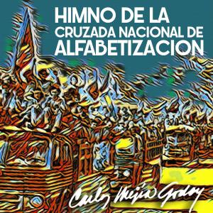 收听Carlos Mejia Godoy的Himno de la Cruzada Nacional de Alfabetizacion (Nicaragua 1980)歌词歌曲