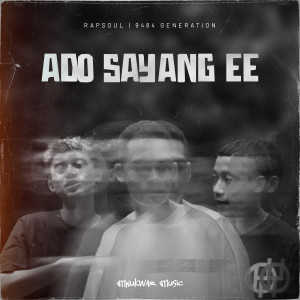 Rapsoul的专辑Ado Sayang Ee