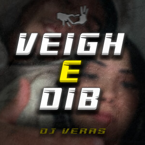 Listen to Veigh e Dib (Explicit) song with lyrics from Veras