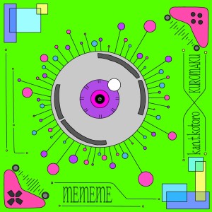 Listen to MEMEME song with lyrics from Kuromaku