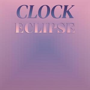 Various的专辑Clock Eclipse
