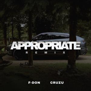 Cruzu的專輯Appropriate (feat. F-Don) [Remix] [Explicit]
