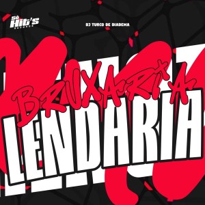 收听DJ Turco de Diadema的Bruxaria Lendaria (Explicit)歌词歌曲