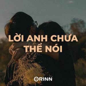 收听Chuppy的Lời Anh Chưa Thể Nói (Lofi)歌词歌曲
