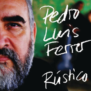Pedro Luis Ferrer的專輯Rústico