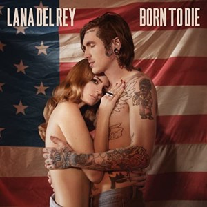 收聽Lana Del Rey的Born To Die歌詞歌曲