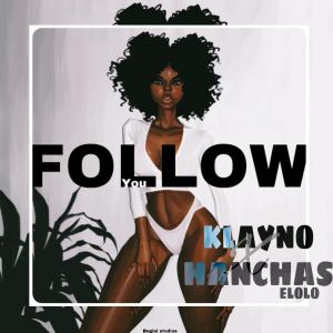Klayno的專輯Follow you (feat. Hanchas Elolo) [Remix]