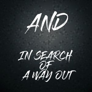 AND的专辑In search of a way out