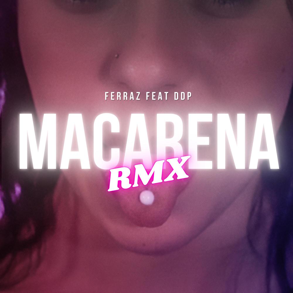 MACARENA RMX (feat. DDP) (Explicit)