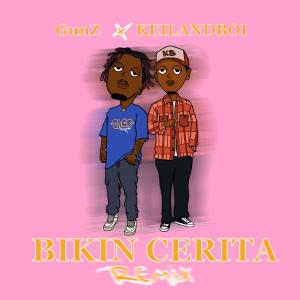 收聽GunZ的Bikin Cerita - Remix(feat. Keilandboi) (Explicit)歌詞歌曲
