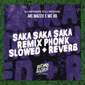 ดาวน์โหลดและฟังเพลง Saka Saka Saka Phonk Slowed + Reverb (Remix|Explicit) พร้อมเนื้อเพลงจาก MC Mazzie
