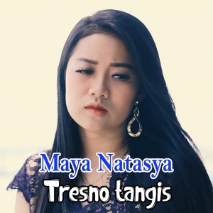 Dengarkan Tresno Tangis lagu dari Maya Natasya dengan lirik