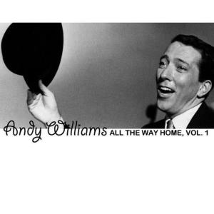 Andy Williams的專輯All the Way Home, Vol. 1