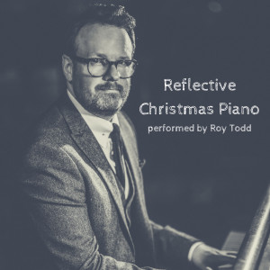 Roy Todd的專輯Reflective Christmas Piano