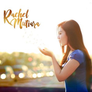 收听Rachel Mutiara的Percaya歌词歌曲