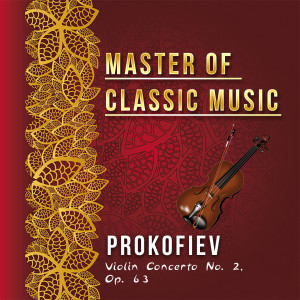 Master of Classic Music, Prokofiev - Violin Concerto No. 2, Op. 63