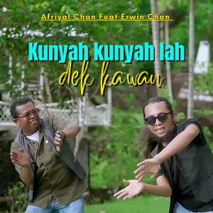 收聽Afriyal Andesta的Kunyah Kunyah Lah Dek Kawan歌詞歌曲