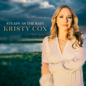 Kristy Cox的專輯Steady As The Rain