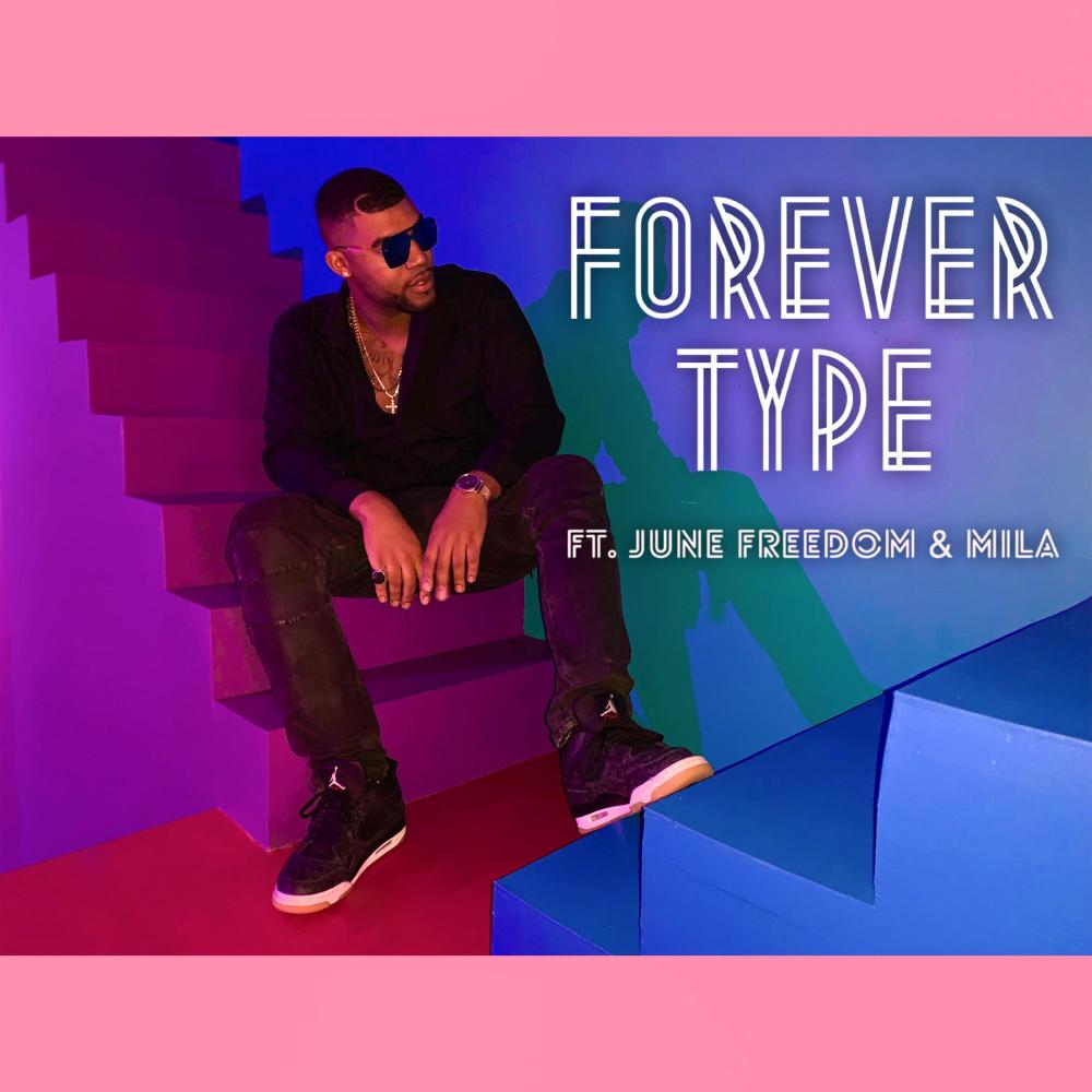 Forever Type (feat. June Freedom & Mila) (Explicit)