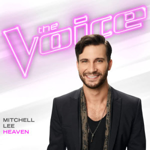 ดาวน์โหลดและฟังเพลง Heaven (The Voice Performance) พร้อมเนื้อเพลงจาก Mitchell Lee
