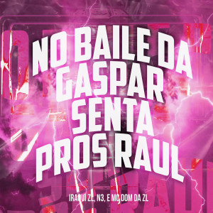 No Baile da Gaspar, Senta Pros Raul (Explicit)