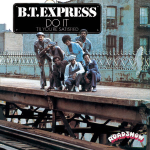 ดาวน์โหลดและฟังเพลง Do It ('Til You're Satisfied) พร้อมเนื้อเพลงจาก B.T. Express