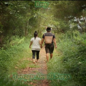 Listen to Tunggu Aku di Surga song with lyrics from Rory And Alex McEwen