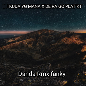 Dengarkan lagu KUDA YG MANA X DE RA GO PLAT KT nyanyian Danda Rmx fanky dengan lirik