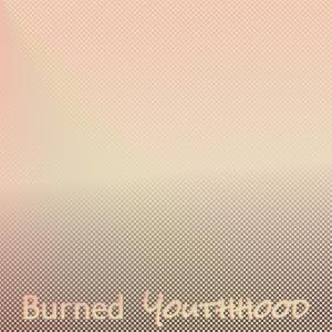 อัลบัม Burned Youthhood ศิลปิน Various