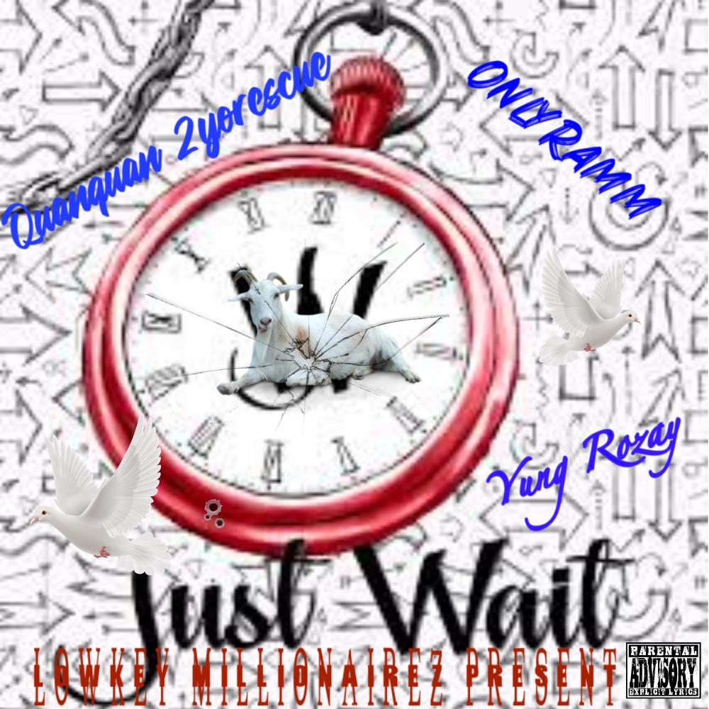 Just Wait (feat. Onlyramm & Yung Rozay) (Explicit)