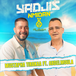 收聽Mustapha Tirakaa的Yadjis Nmidan歌詞歌曲