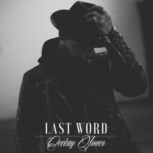 Listen to Last Word (Explicit) song with lyrics from Ceekay Jones