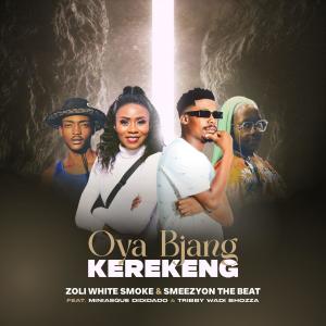 Smeezyon The Beat的專輯Oya Bjang Kerekeng (feat. Zoli White Smoke, Tribby WaDi Bhozza & Miniasque Dididado)
