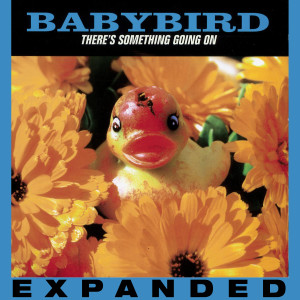 Babybird的專輯There's Something Going On (Expanded) (Explicit)