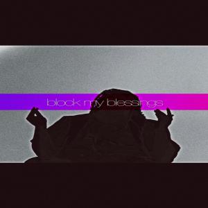 Album Block My Blessings (Explicit) oleh Brndn