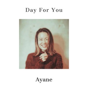 อัลบัม Day For You ศิลปิน Ayane