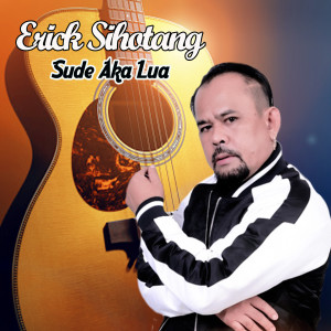 Sude Akka Lua dari Erick Sihotang
